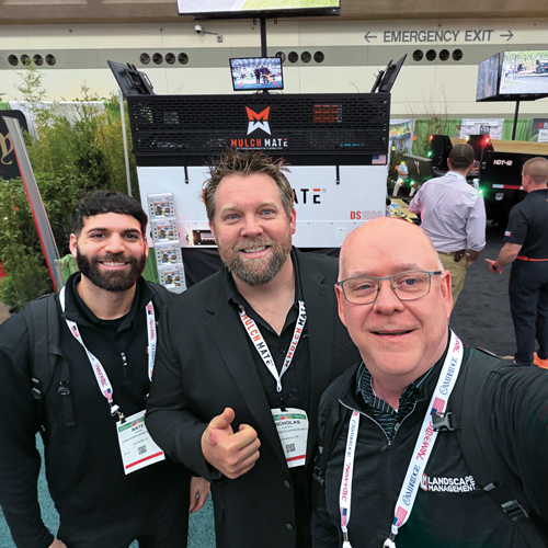 Mates at MANTS: While at MANTS 2026 in Baltimore, Hollister and Hassen bumped into Friend of LM Nick Carlson (center), the founder and inventor of Mulch Mate. (Photo: LM staff)